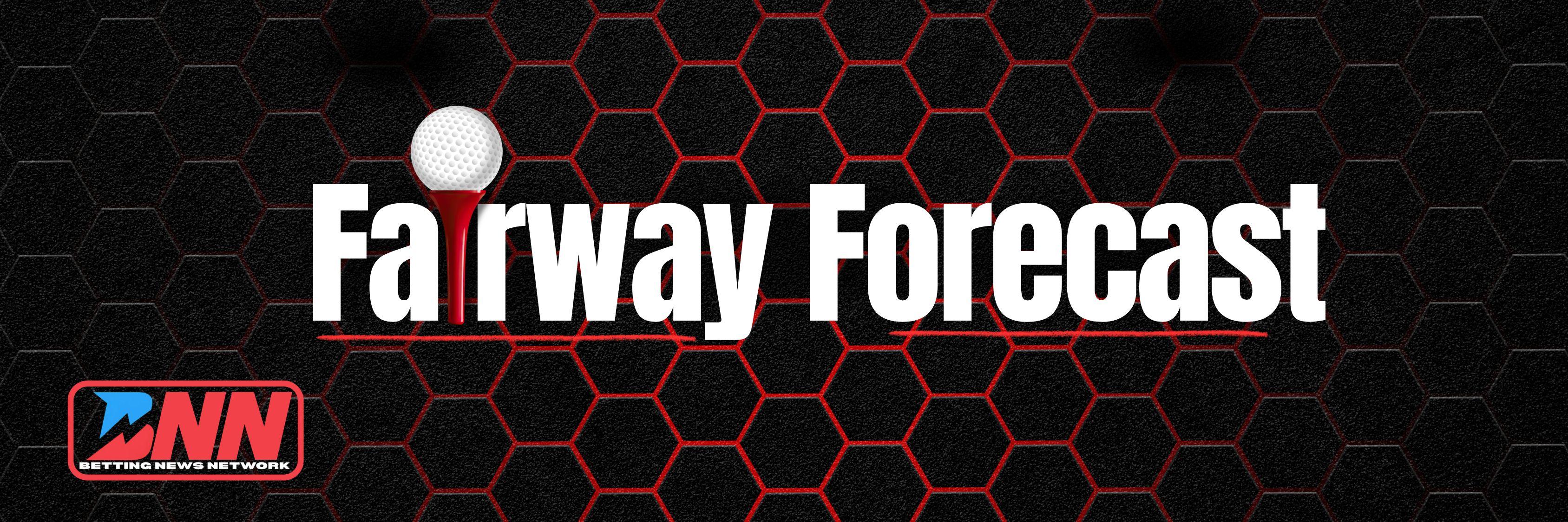 Fairway Forecast on the Betting News Network