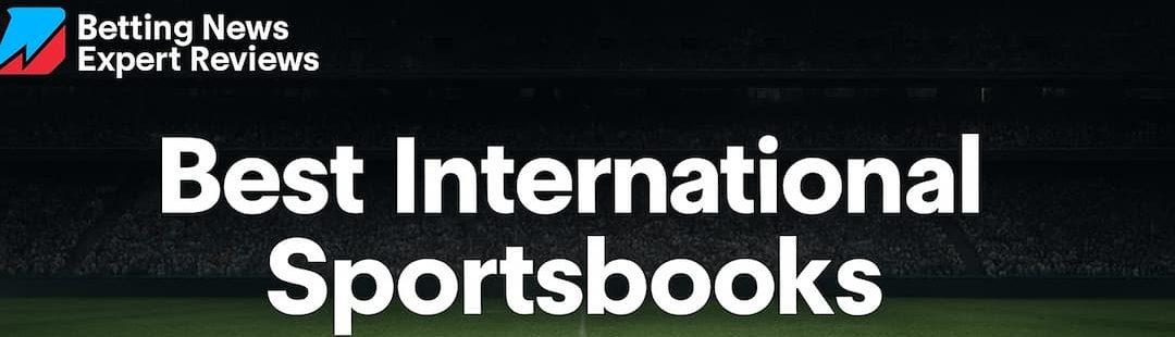 Best International Online Sportsbooks in December 2025