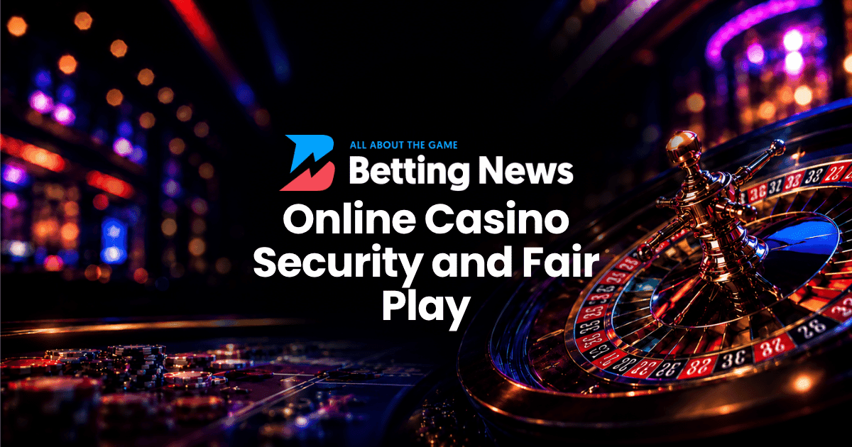 Online Casino Security and Fair Play